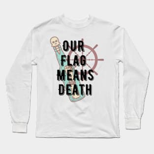 Our flag means death - taika waititi Long Sleeve T-Shirt